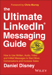 E-book, The Ultimate LinkedIn Messaging Guide : How to Use Written, Audio, Video and InMail Messages to Start More Conversations and Increase Sales, John Wiley & Sons