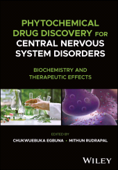 E-book, Phytochemical Drug Discovery for Central Nervous System Disorders : Biochemistry and Therapeutic Effects, John Wiley & Sons