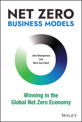eBook, Net Zero Business Models : Winning in the Global Net Zero Economy, John Wiley & Sons