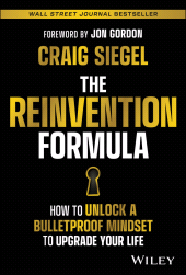 E-book, The Reinvention Formula : How to Unlock a Bulletproof Mindset to Upgrade Your Life, John Wiley & Sons
