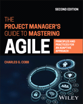 E-book, The Project Manager's Guide to Mastering Agile : Principles and Practices for an Adaptive Approach, John Wiley & Sons