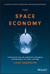 E-book, The Space Economy : Capitalize on the Greatest Business Opportunity of Our Lifetime, John Wiley & Sons