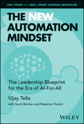 E-book, The New Automation Mindset : The Leadership Blueprint for the Era of AI-For-All, John Wiley & Sons