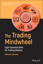 E-book, The Trading Mindwheel : Eight Essential Skills for Trading Mastery, John Wiley & Sons