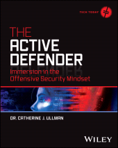 E-book, The Active Defender : Immersion in the Offensive Security Mindset, John Wiley & Sons