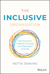 eBook, The Inclusive Organization : Real Solutions, Impactful Change, and Meaningful Diversity, John Wiley & Sons