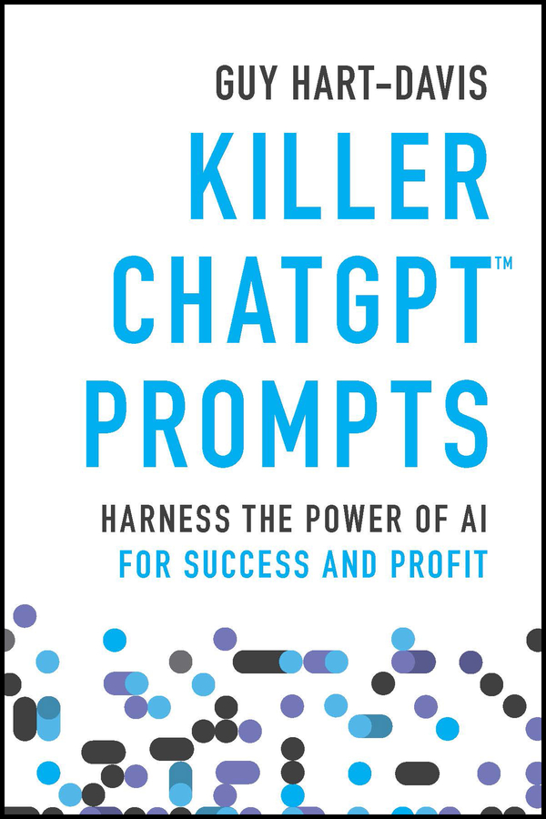 E-book, Killer ChatGPT Prompts : Harness the Power of AI for Success and Profit, John Wiley & Sons