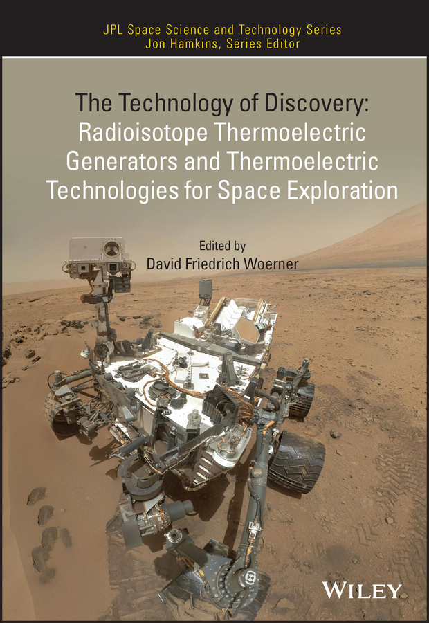 E-book, The Technology of Discovery : Radioisotope Thermoelectric Generators and Thermoelectric Technologies for Space Exploration, John Wiley & Sons