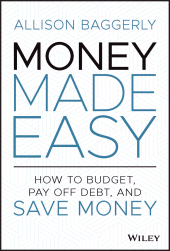 eBook, Money Made Easy : How to Budget, Pay Off Debt, and Save Money, John Wiley & Sons