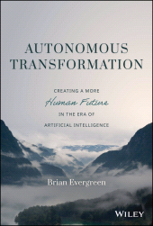 E-book, Autonomous Transformation : Creating a More Human Future in the Era of Artificial Intelligence, John Wiley & Sons
