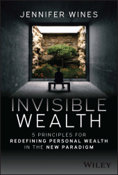 E-book, Invisible Wealth : 5 Principles for Redefining Personal Wealth in the New Paradigm, John Wiley & Sons