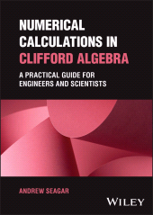 E-book, Numerical Calculations in Clifford Algebra : A Practical Guide for Engineers and Scientists, John Wiley & Sons
