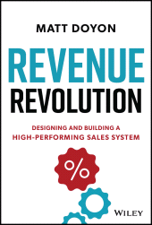E-book, Revenue Revolution : Designing and Building a High-Performing Sales System, John Wiley & Sons