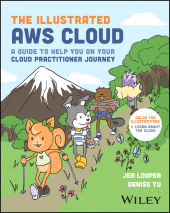 eBook, The Illustrated AWS Cloud : A Guide to Help You on Your Cloud Practitioner Journey, John Wiley & Sons