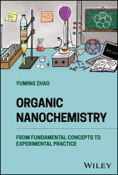 E-book, Organic Nanochemistry : From Fundamental Concepts to Experimental Practice, John Wiley & Sons
