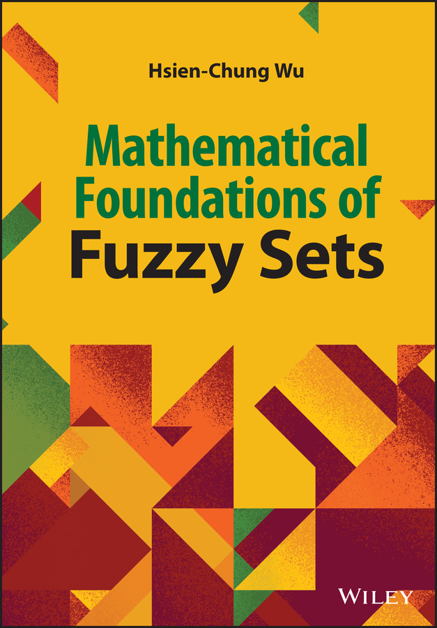 E-book, Mathematical Foundations of Fuzzy Sets, John Wiley & Sons