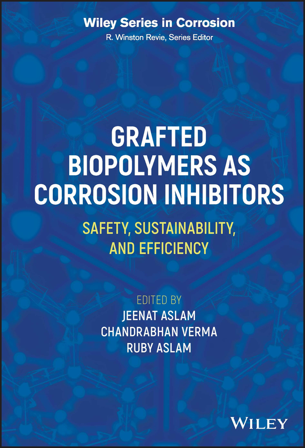 E-book, Grafted Biopolymers as Corrosion Inhibitors : Safety, Sustainability, and Efficiency, John Wiley & Sons