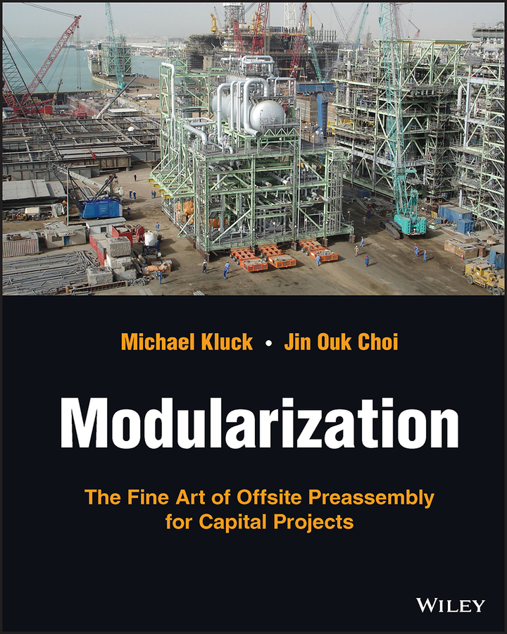 E-book, Modularization : The Fine Art of Offsite Preassembly for Capital Projects, John Wiley & Sons