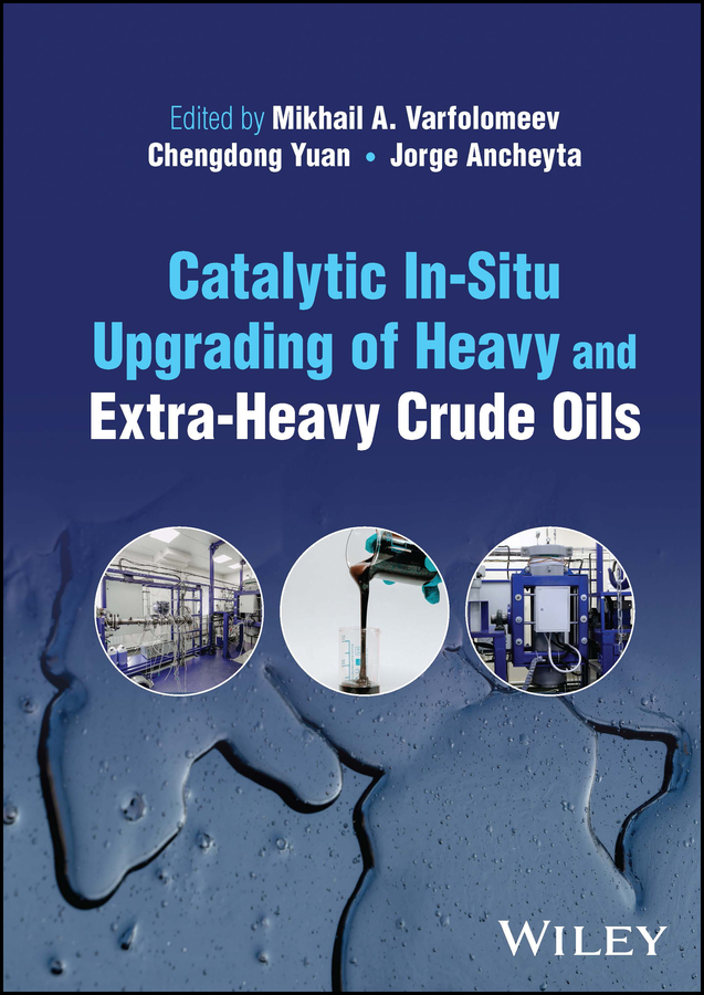 E-book, Catalytic In-Situ Upgrading of Heavy and Extra-Heavy Crude Oils, John Wiley & Sons