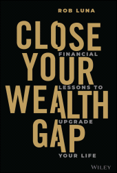 E-book, Close Your Wealth Gap : Financial Lessons to Upgrade Your Life, John Wiley & Sons