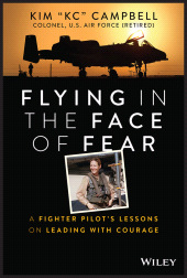 E-book, Flying in the Face of Fear : A Fighter Pilot's Lessons on Leading with Courage, John Wiley & Sons