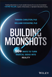 E-book, Building Moonshots : 50+ Ways To Turn Radical Ideas Into Reality, John Wiley & Sons