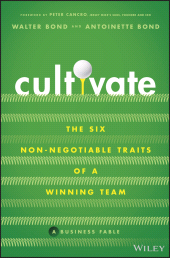 E-book, Cultivate : The Six Non-Negotiable Traits of a Winning Team, John Wiley & Sons