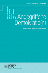 E-book, Angegriffene Demokratie(n) : Perspektiven der Politischen Bildung, Wochenschau Verlag