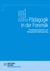 E-book, Pädagogik in der Forensik : Praxisbezogene Einblicke in die Bildungsarbeit im Maßregelvollzug, Wochenschau Verlag