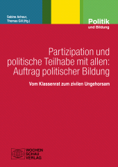 E-book, Partizipation und politische Teilhabe mit allen : Auftrag politischer Bildung : Vom Klassenrat zum zivilen Ungehorsam, Wochenschau Verlag