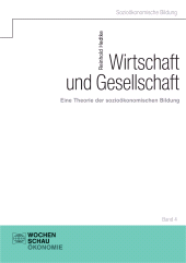 E-book, Wirtschaft und Gesellschaft : Eine Theorie der sozioökonomischen Bildung, Wochenschau Verlag