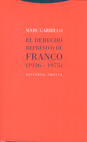 E-book, El derecho represivo de Franco (1936-1975), Carrillo, Marc, 1952-, Trotta