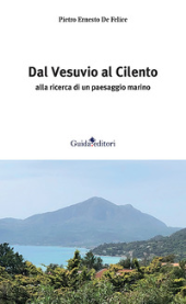 E-book, Dal Vesuvio al Cilento : alla ricerca di un paesaggio marino, Guida