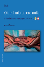 E-book, Oltre il mio amore nulla : #Storiadamorealtempodelcovid19, Guida