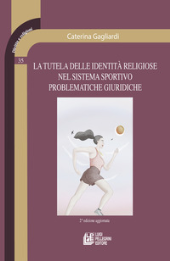 E-book, La tutela delle identità religiose nel sistema sportivo : problematiche giuridiche, Gagliardi, Caterina, Luigi Pellegrini