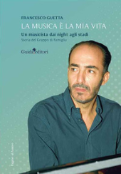 E-book, La musica è la mia vita : un musicista dai night agli stadi : storia del Gruppo di Famiglia, Guida