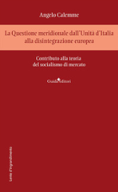 eBook, La questione meridionale dall'Unità d'Italia alla disintegrazione europea : contributo alla teoria del socialismo di mercato, Guida editori