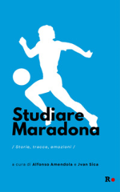 E-book, Studiare Maradona : storie, tracce, emozioni, Rogas edizioni