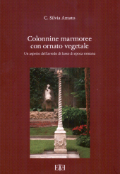 E-book, Colonnine marmoree con ornato vegetale : un aspetto dell'arredo di lusso di epoca romana, 