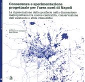 E-book, Conoscenza e sperimentazione progettuale per l'area nord di Napoli : la rigenerazione delle periferie nella dimensione metropolitana tra nuove centralità, conservazione dell'esistente e sfide climatiche, 
