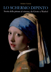 E-book, Lo schermo dipinto : storia della pittura al cinema, da Giotto a Warhol, Curone, Stefano, author, Edizioni Sabinæ