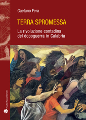 eBook, Terra spromessa : la rivoluzione contadina del dopoguerra in Calabria, Fera, Gaetano, Mauro Pagliai