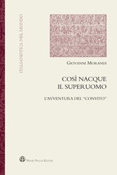 eBook, Così nacque il superuomo : l'avventura del "Convito", Morandi, Giovanni, 1950-, author, Mauro Pagliai editore