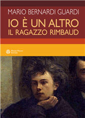 E-book, Io è un altro : il ragazzo Rimbaud, Bernardi Guardi, Mario, author, Mauro Pagliai