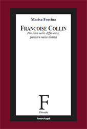 E-book, Françoise Collin : pensare nella differenza, pensare nella libertà, Forcina, Marisa, author, FrancoAngeli