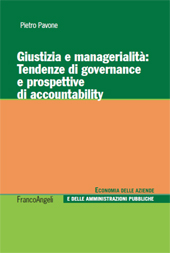 E-book, Giustizia e managerialità : tendenze di governance e prospettive di accountability, Pavone, Pietro, Franco Angeli
