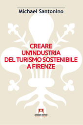 eBook, Creare un'industria del turismo sostenibile a Firenze, Santonino, Michael, Armando editore