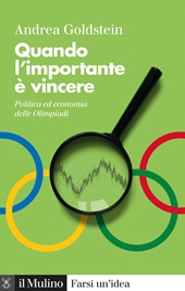 E-book, Quando l'importante è vincere : politica ed economia delle Olimpiadi, Goldstein, Andrea, Il mulino