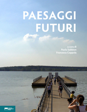E-book, Paesaggi futuri : tesi di laurea del Corso Magistrale in Progettazione delle aree verdi e del paesaggio, Genova University Press