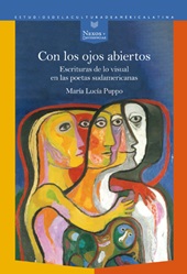 eBook, Con los ojos abiertos : escrituras de lo visual en las poetas sudamericanas, Puppo, María Lucía, 1974-, author, Iberoamericana
